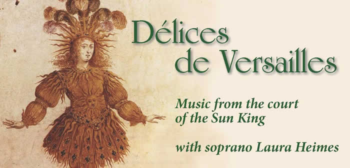 Délices de Versailles:  Music from the Court of the Sun King